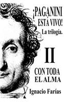 ¡PAGANINI ESTÁ VIVO! Vol II Con Toda El Alma