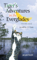 Tiger's Adventures in the Everglades Volume Four
