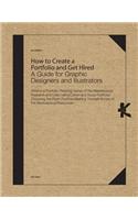 How to Create a Portfolio and Get Hired: A Guide for Graphic Designers and Illustrators