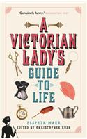 Victorian Lady's Guide to Life