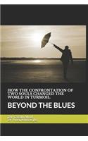 How the Confrontation of Two Soul Changed the World in Turmoil