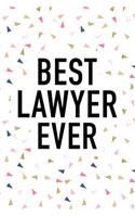 Best Lawyer Ever: A Matte 6x9 Inch Softcover Journal Notebook with 120 Blank Lined Pages and an Awesome Law Professional Cover Slogan