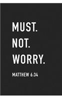 Must Not Worry