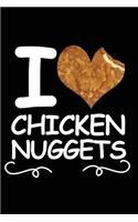 I Chicken Nuggets: 120 Pages 6 X 9 Inches Journal - Blank Cookbook for Foodies, Chefs and Cooks Who Love Chicken