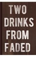 Two Drinks from Faded Journal Notebook: Blank Lined Ruled for Writing 6x9 110 Pages