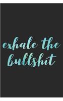 Exhale the Bullshit: 105 Page Dot Grid Journal: 6x9 Black & Aqua Cover