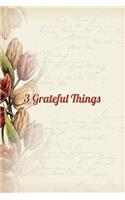 3 Grateful Things: Wide Ruled Notebook to Write in for School, Journaling, Diary or Notebook