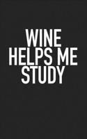 Wine Helps Me Study