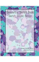 Geometric Sketch Book: Polygon Shower Edition: Sketch, Doodle, Design
