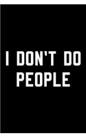 I Don't Do People: Blank Lined Journal for Introverts