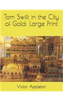 Tom Swift in the City of Gold: Large Print