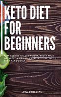 Keto Diet for Beginners: Easy recipes to Lose Weight, Boost Your Metabolism and Stay Healthy Lifestyle to Burn Fat Quickly