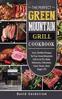 Perfect Green Mountain Grill Cookbook