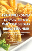 Fyrir Fullkomna Leiðarvísir Um ÓmótstÆðilegar Brauðtegundir