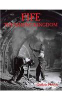 Fife, the Mining Kingdom