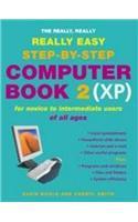 Really, Really, Really Easy Step-by-step Computer Book 2 (XP