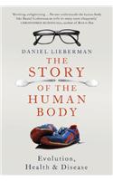 The Story of the Human Body: Evolution, Health and Disease
