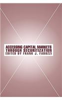 Accessing Capital Markets through Securitization: (Frank J. Fabozzi Series)