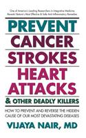 Prevent Cancer, Strokes, Heart Attacks and Other Deadly Killers!