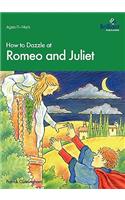 How to Dazzle at Romeo and Juliet: (How to Dazzle at)