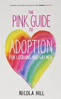 The Pink Guide To Adoption For Lesbians And Gay Men
