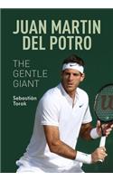 Juan Martin del Potro: The Gentle Giant