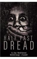 Half Past Dread