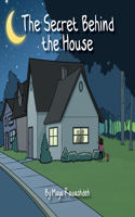 Secret Behind the House