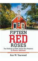 Fifteen Red Roses: The Challenge of Public School Race Relations in Rural Georgia