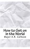 How to Get on in the World
