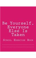 Be Yourself, Everyone Else Is Taken