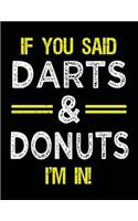 If You Said Darts & Donuts I'm In: Blank Sketch, Draw and Doodle Book
