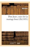Don Juan, suivi de Le mariage force: (Litterature)