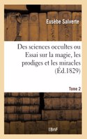 Des sciences occultes ou Essai sur la magie, les prodiges et les miracles- Tome 2