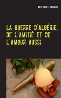 Guerre d'Algérie, de l'amitié et de l'amour aussi