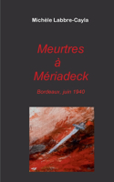 Meurtres à Mériadeck: Bordeaux, juin 1940