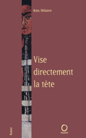 Vise directement la tête