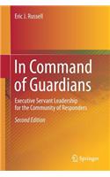 In Command of Guardians: Executive Servant Leadership for the Community of Responders