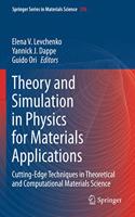 Theory and Simulation in Physics for Materials Applications: Cutting-Edge Techniques in Theoretical and Computational Materials Science
