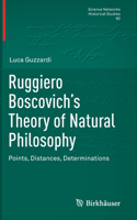 Ruggiero Boscovich's Theory of Natural Philosophy