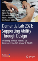 Dementia Lab 2021: Supporting Ability Through Design