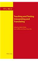 Teaching and Testing Interpreting and Translating
