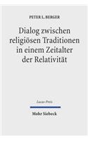 Dialog Zwischen Religiosen Traditionen in Einem Zeitalter Der Relativitat