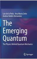 The Emerging Quantum