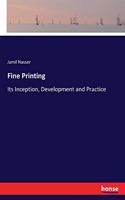 Fine Printing: Its Inception, Development and Practice