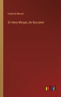 Sir Henry Morgan, der Buccanier