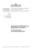 Subsidiaritat, Wettbewerb Und Subventionen Im Verkehr: Themenschwerpunkte Der Studienkreistagung 2005