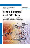 Mass Spectral and GC Data of Drugs, Poisons, Pesticides, Pollutants and Their Metabolites