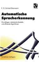 Automatische Spracherkennung: Grundlagen, Statistische Modelle Und Effiziente Algorithmen