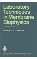 Laboratory Techniques in Membrane Biophysics